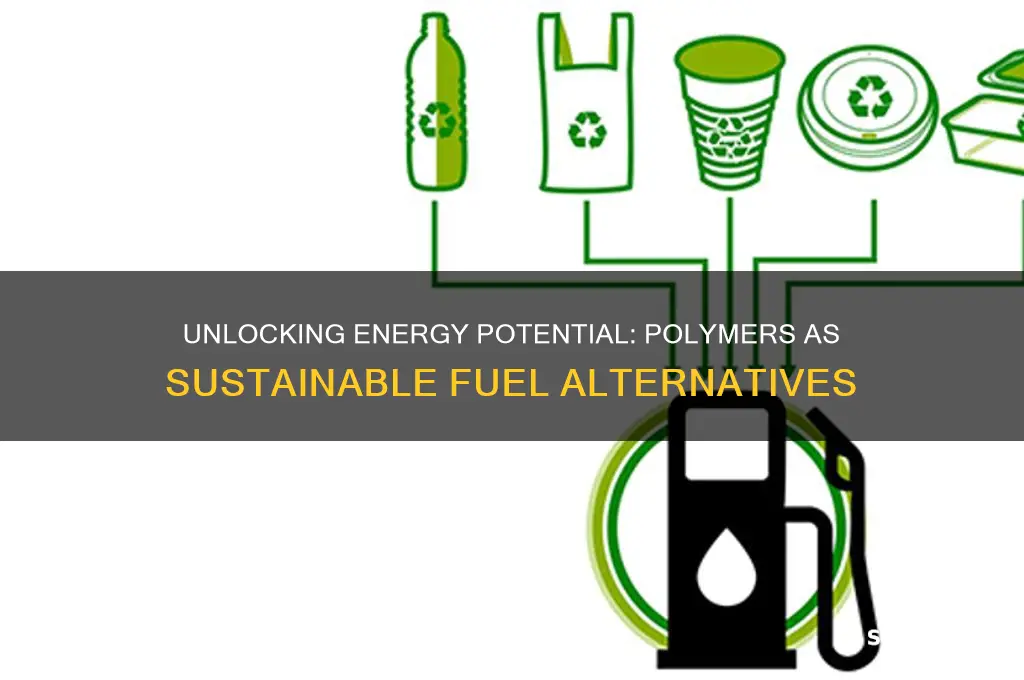 how can polymers be used as a fuel source