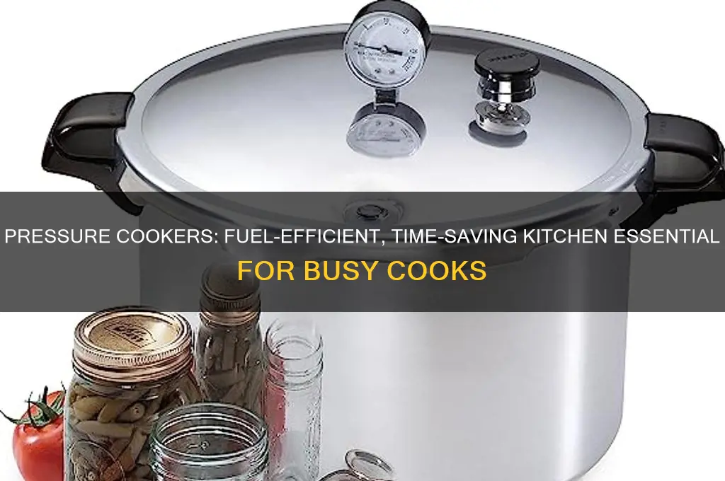 how can pressure cooker save fuel and time
