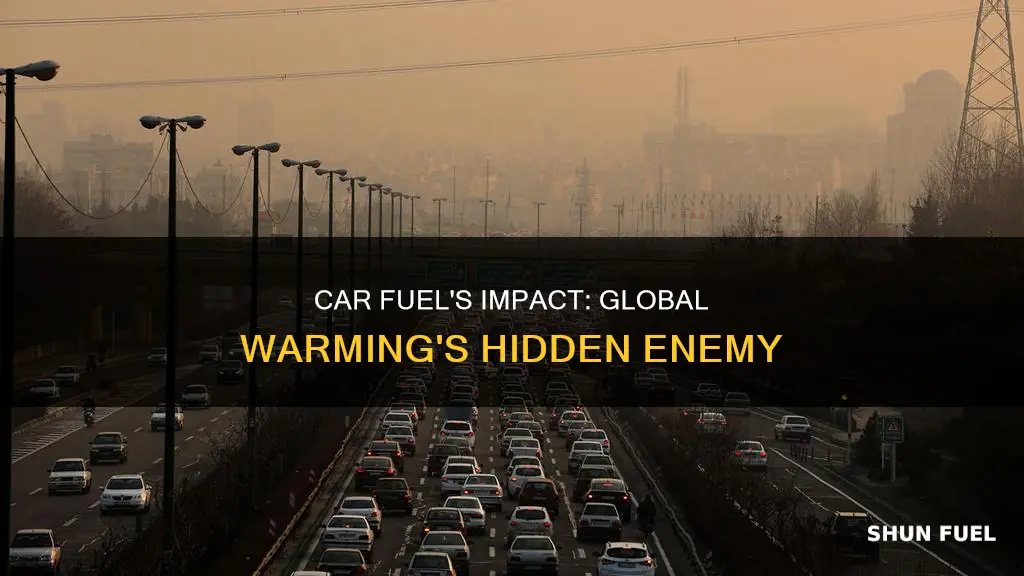 how can the fuel in cars affect global warming