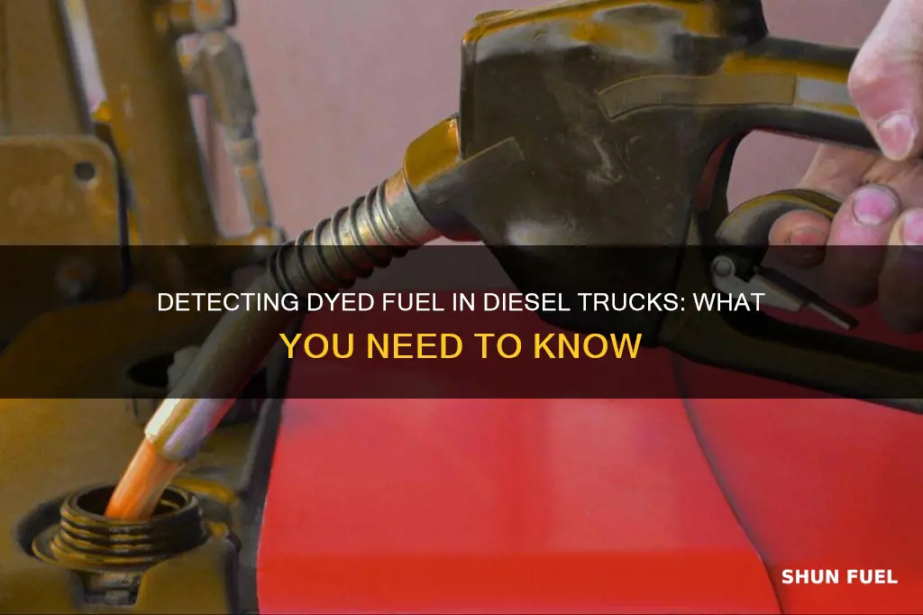 how can they detect dyed fuel in a diesel truck