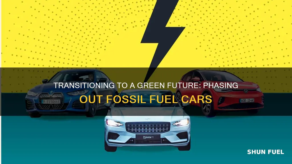 how can we get rid of fossil fuel cars