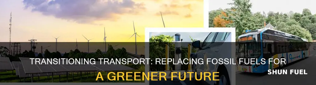 how can we replace fossil fuels for transport