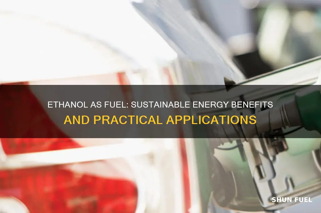 how can we use ethanol as a fuel