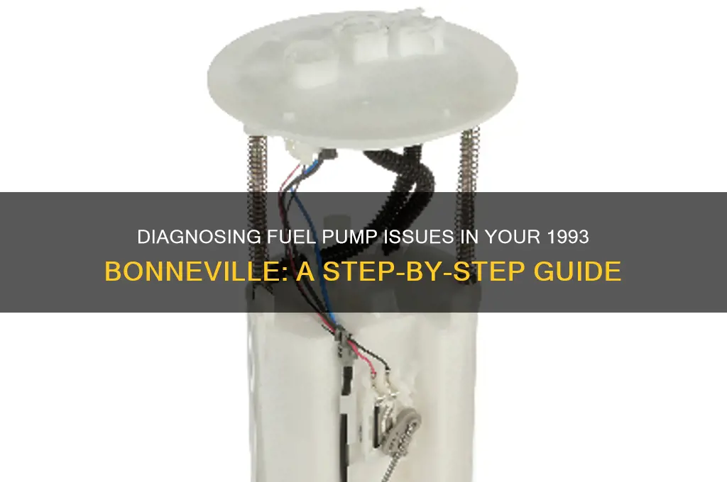 how check fuel pump on 1993 bonneville