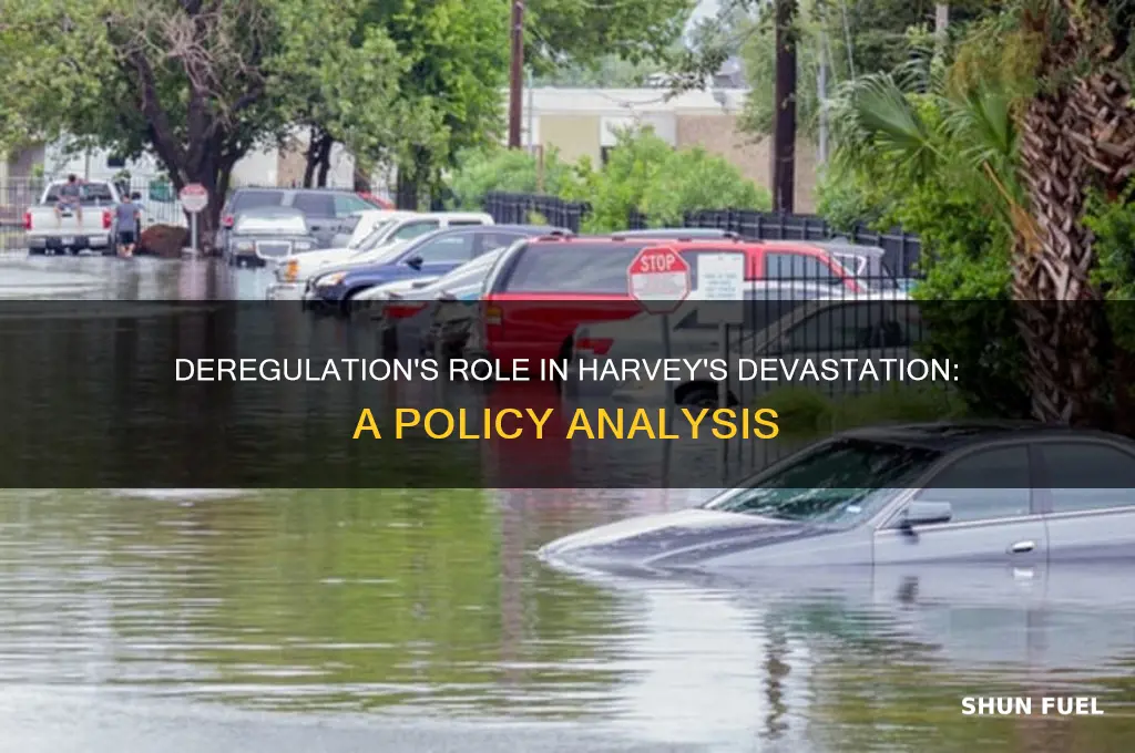 how deregulation fueled harvy