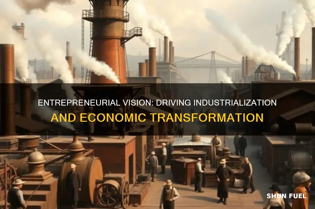 how did entrepreneurs fueled industrialization