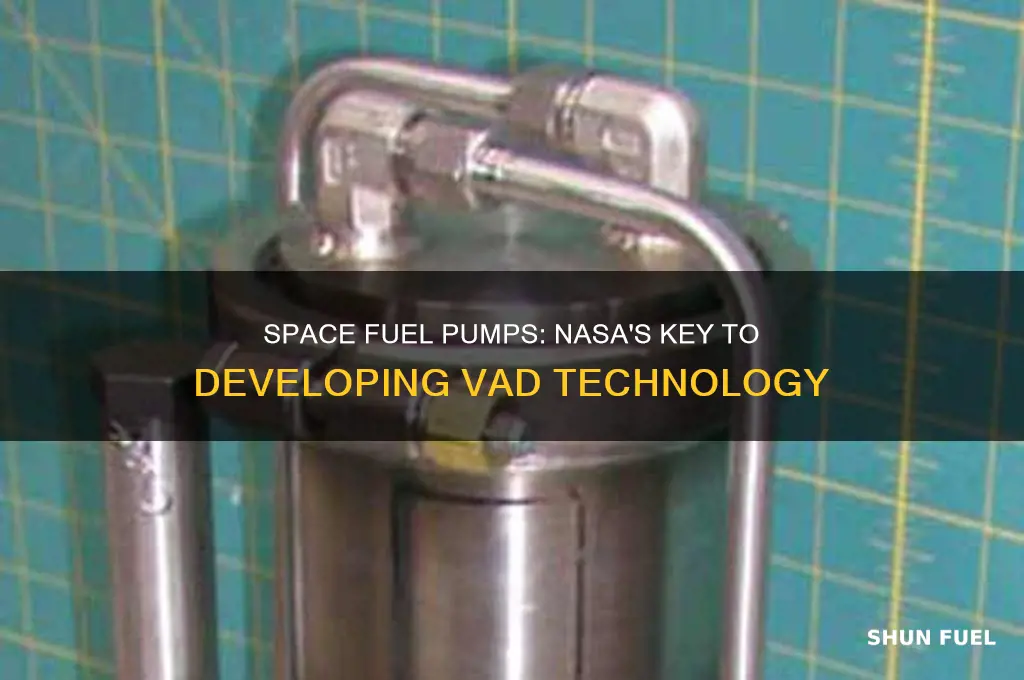 how did space fuel pumps help nasa create vad