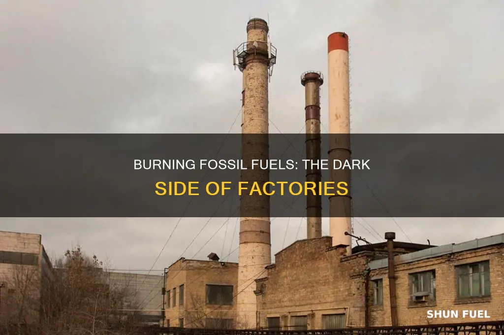 how do factories burn fossil fuels