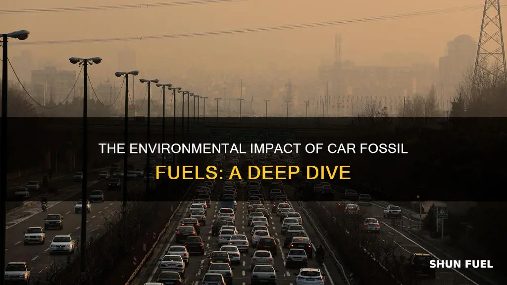 how do fossil fuels from cars hurt the environment