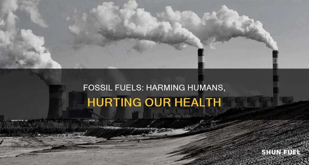 how do fossil fuels harm humans