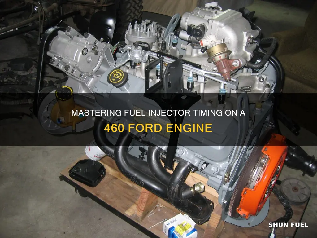 how do fuel injector timing on a 460 ford engine