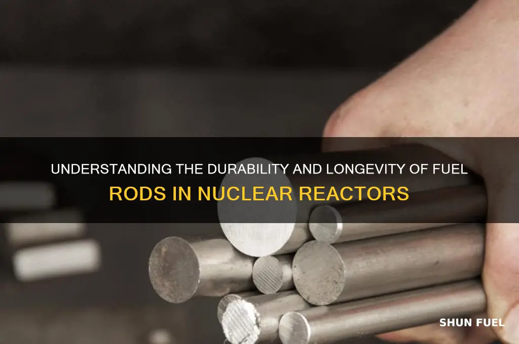 how do fuel rods last
