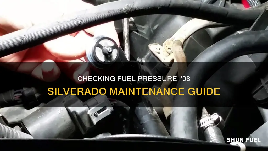 how do i check fuel pressure in an 08 silverado