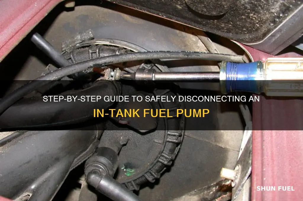 how do i disconnect intank fuel pump