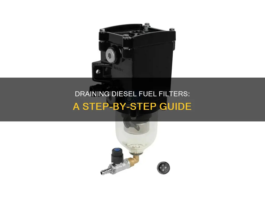 how do i drain water from my diesel fuel filter