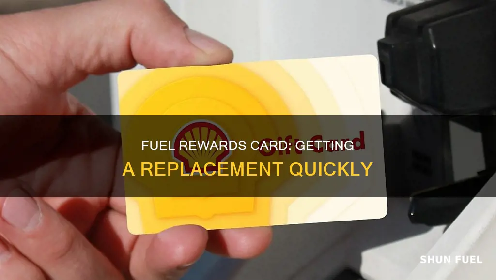 how do i get a replacement fuel rewards card