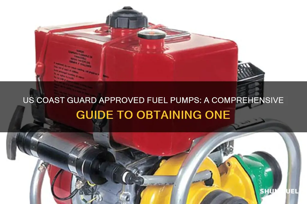 how do i get us coast guard approved fuel pump