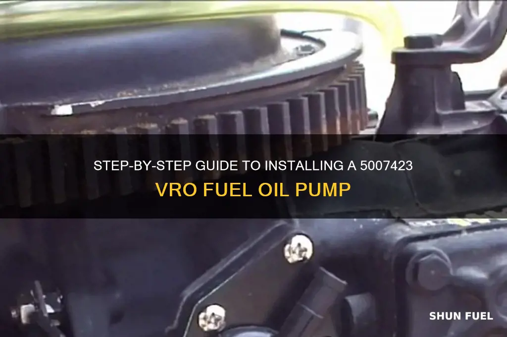 how do i install a 5007423 vro fuel oil pump
