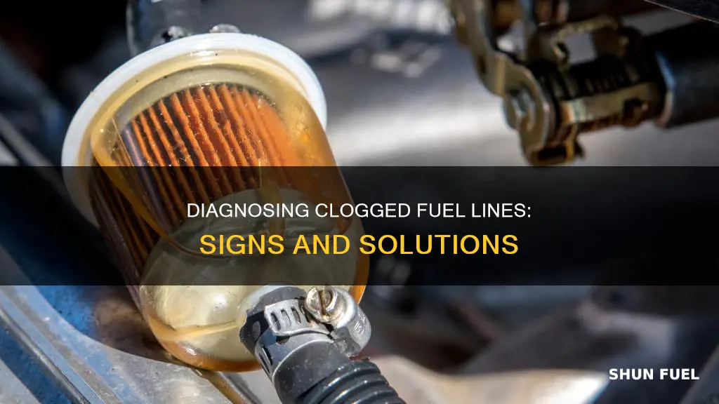 how do i know if my fuel line is clogged