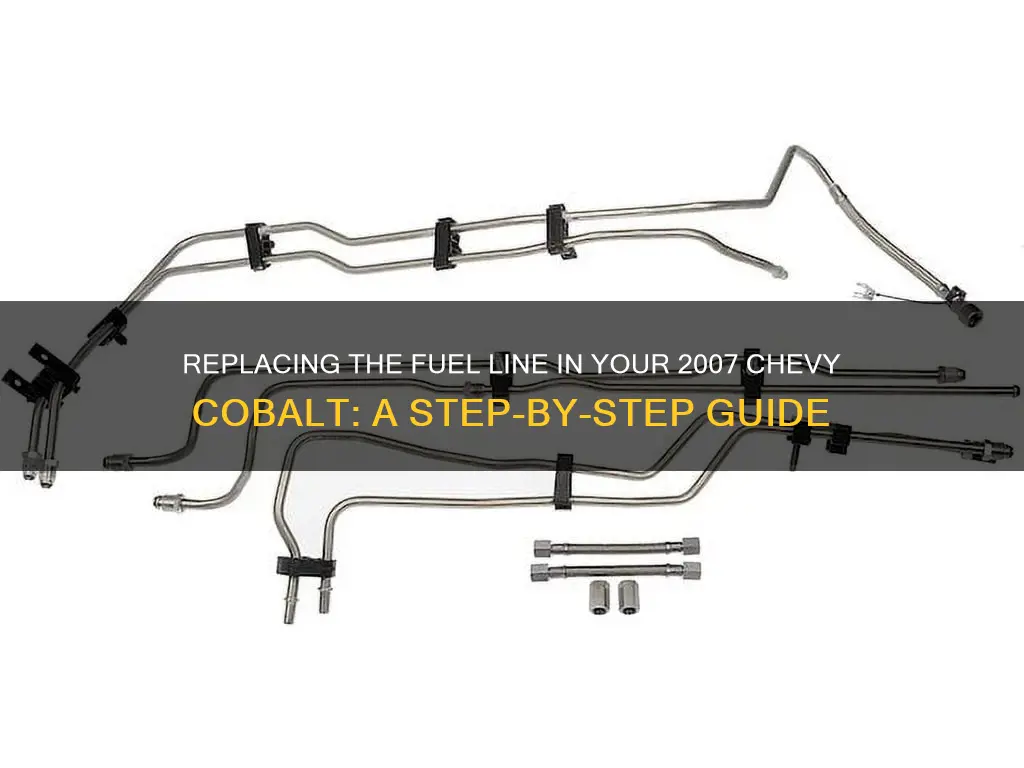 how do i replace 2007 chevy cobalt fuel line