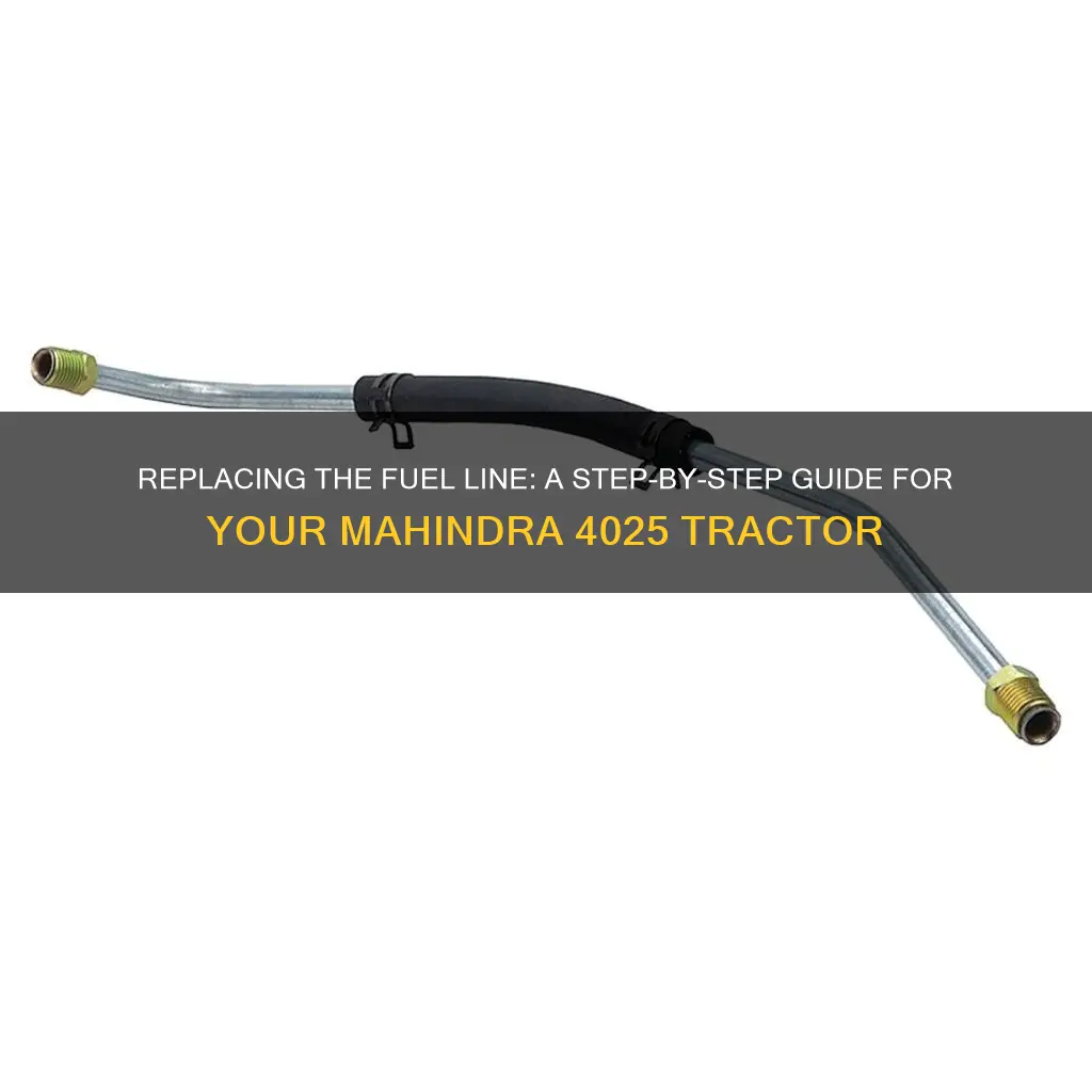 how do i replace fuel line on mahindra 4025 tractor