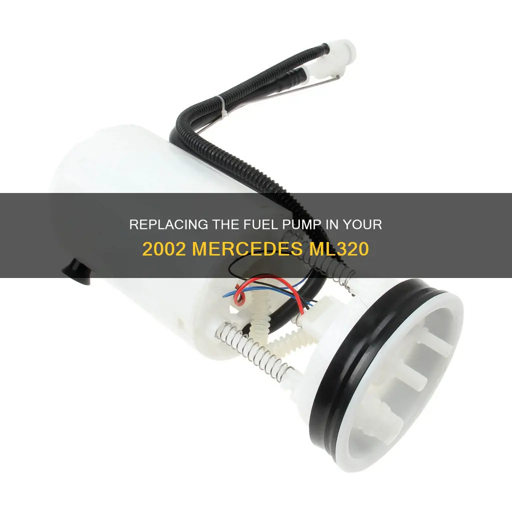 how do i replace fuel pump on 2002 mercedes ml320