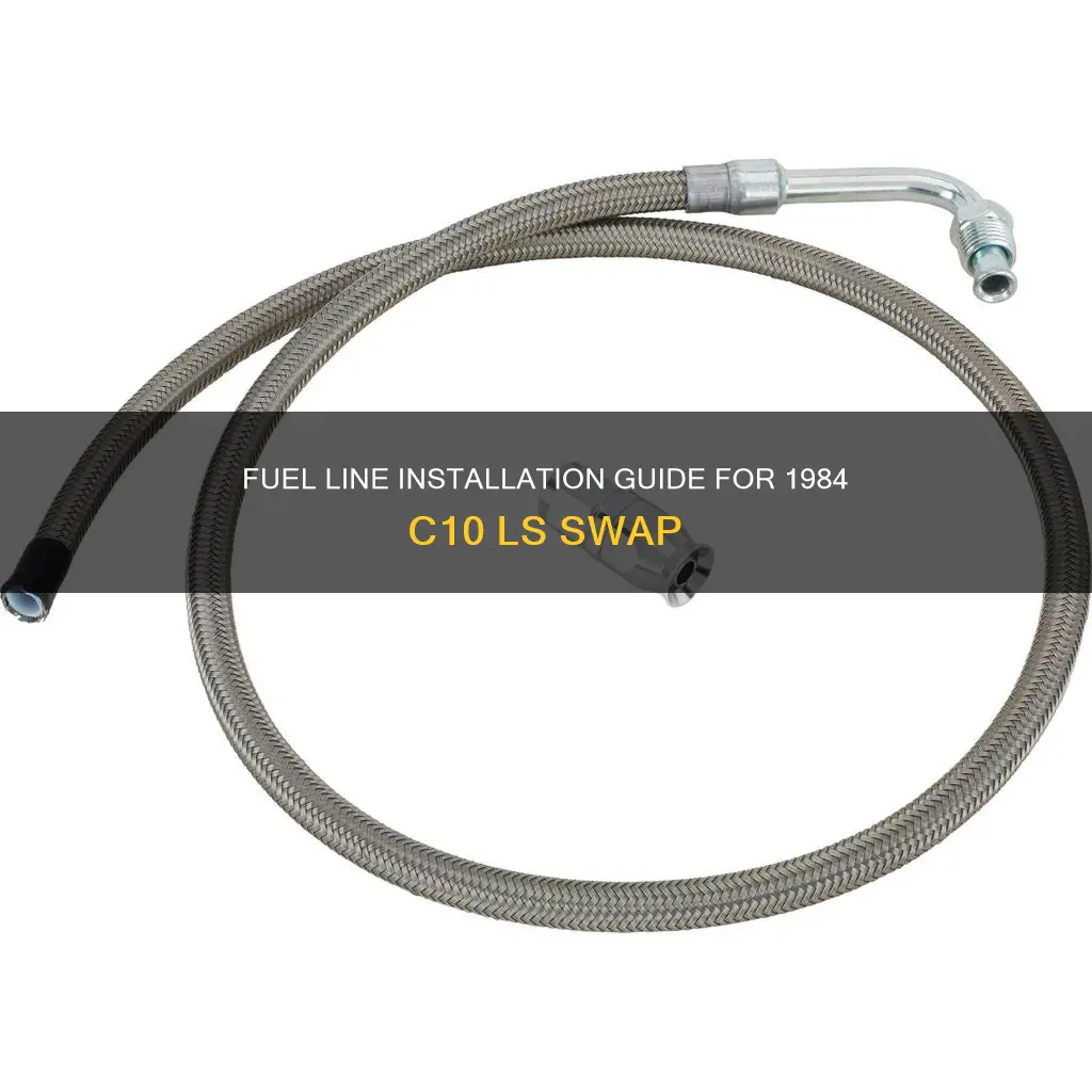 how do i run fuel line 1984 c10 ls swap