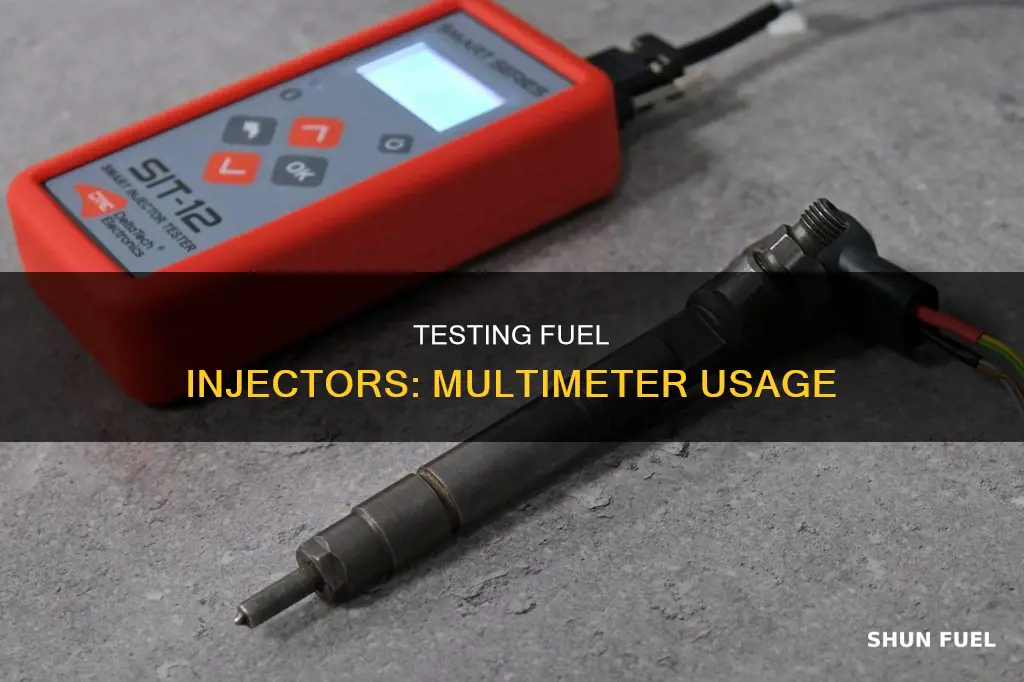 how do i test my fuel injector with a multimeter