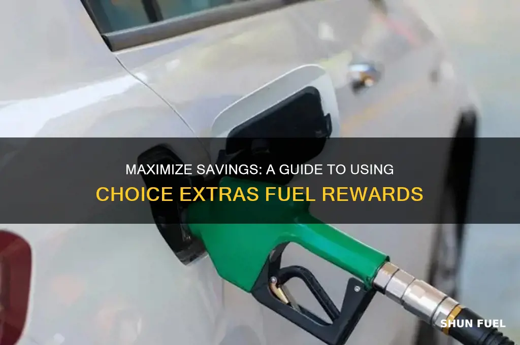how do i use choice extras fuel rewards
