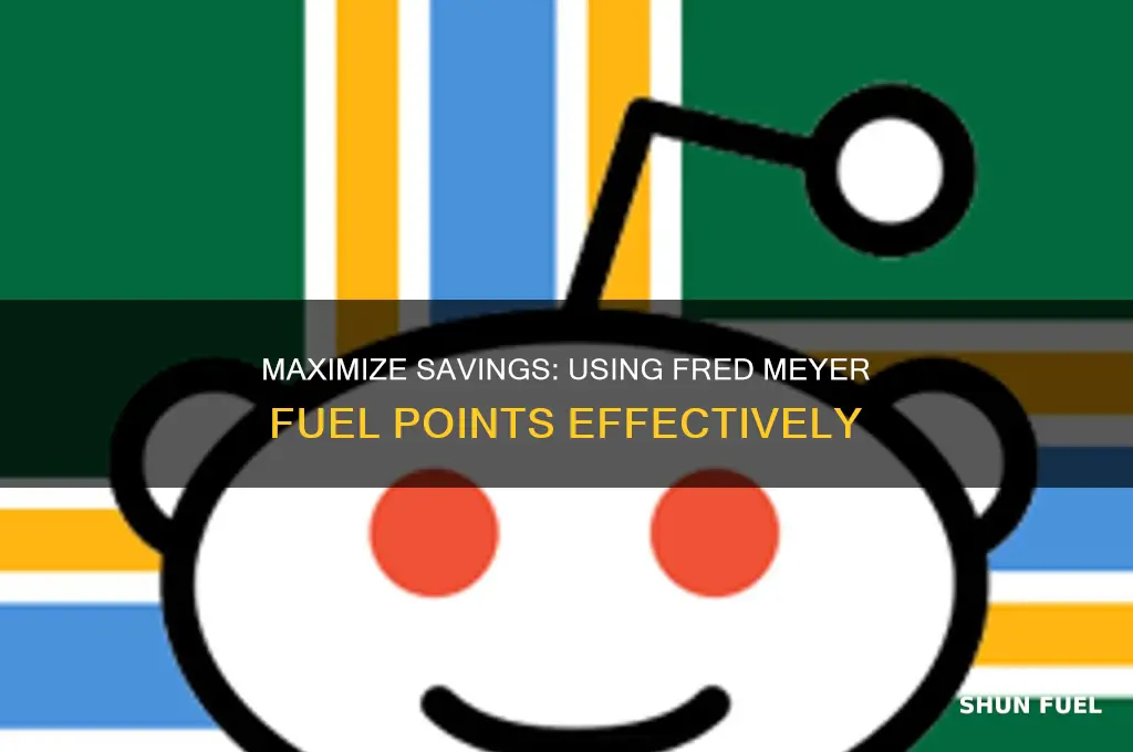 how do i use my fred meyer fuel points