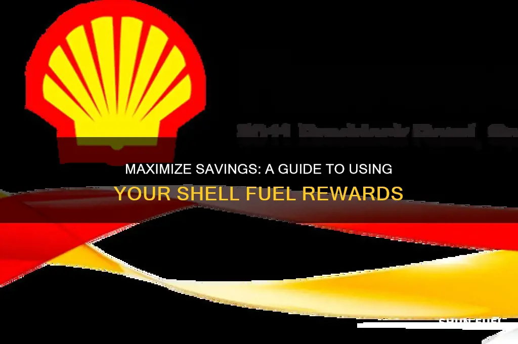 how do i use my shell fuel rewards