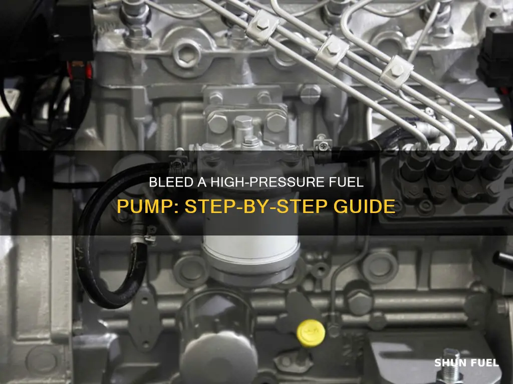 how do you bleed a high pressure fuel pump