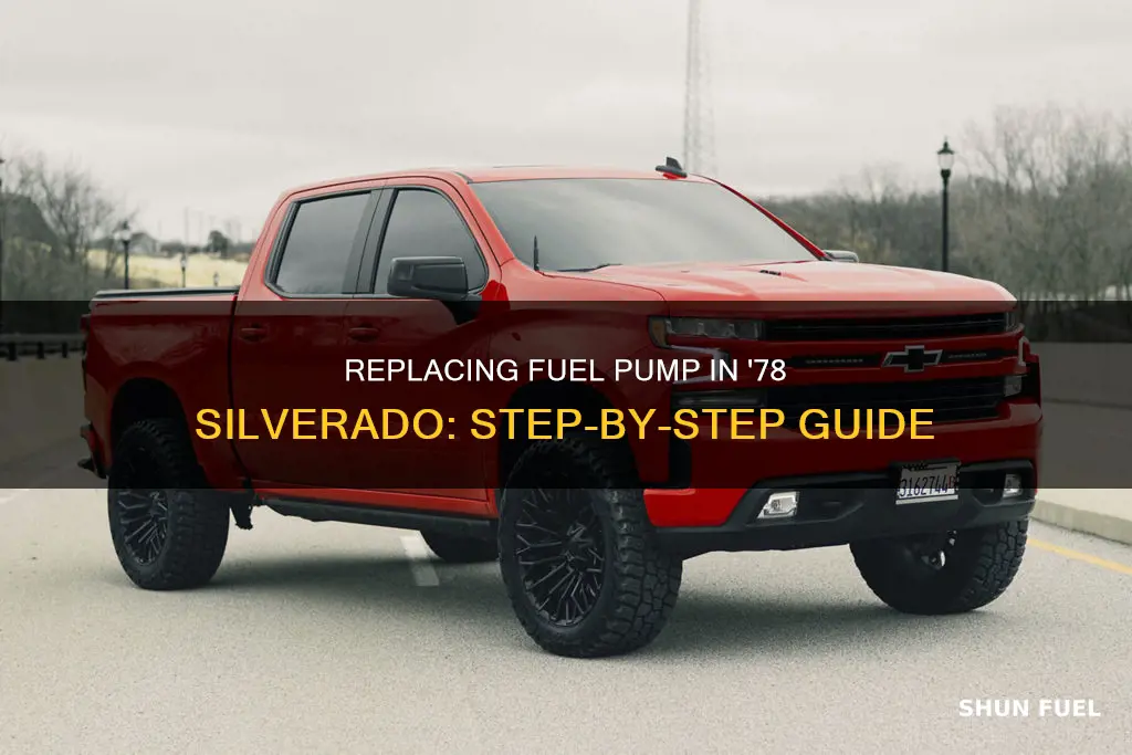 how do you change a fuel pump in 1978 silverado