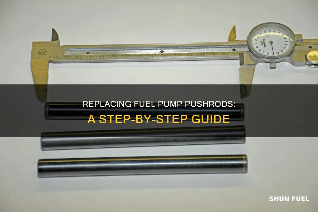 how do you change a fuel pump pushrod