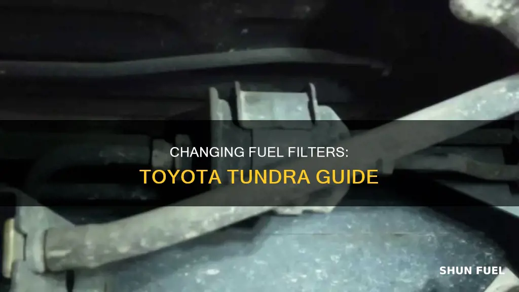 how do you change fuel filter 0n tundra