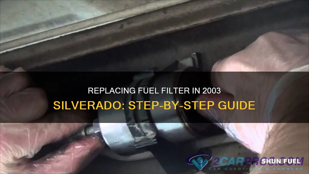 how do you change out fuel filter in 2003 sliverodo