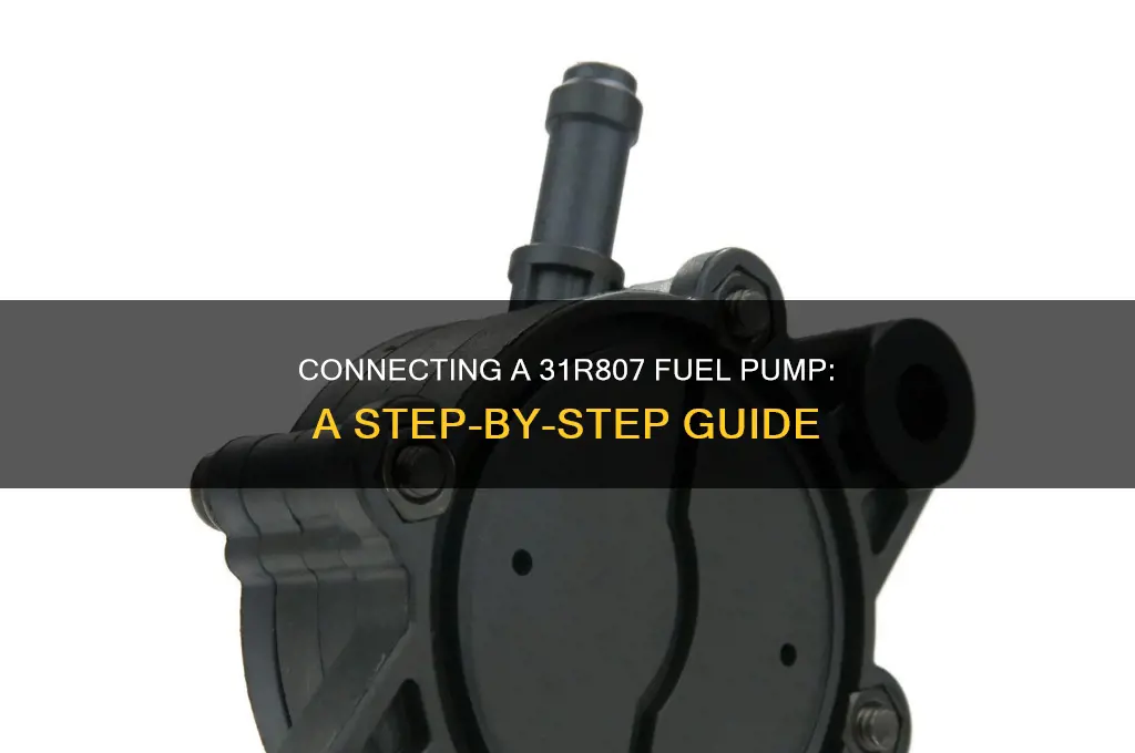 how do you connect a 31r807 fuel pump