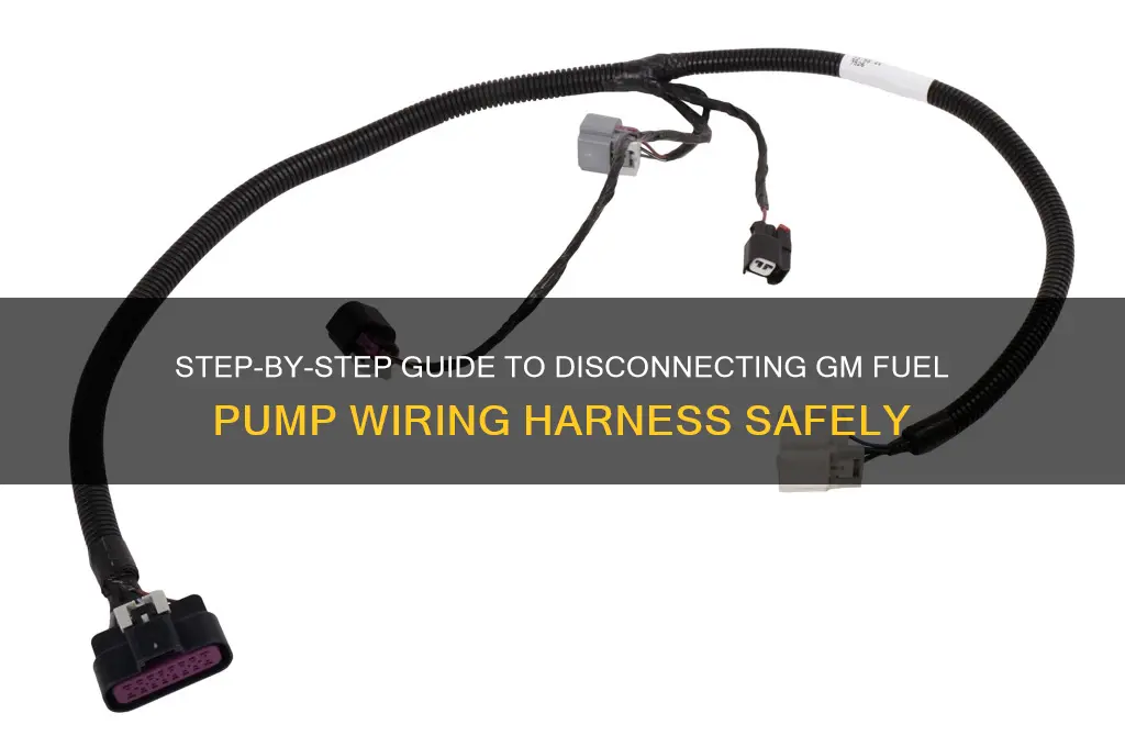 how do you disconnect gm fuel pump wiring harness