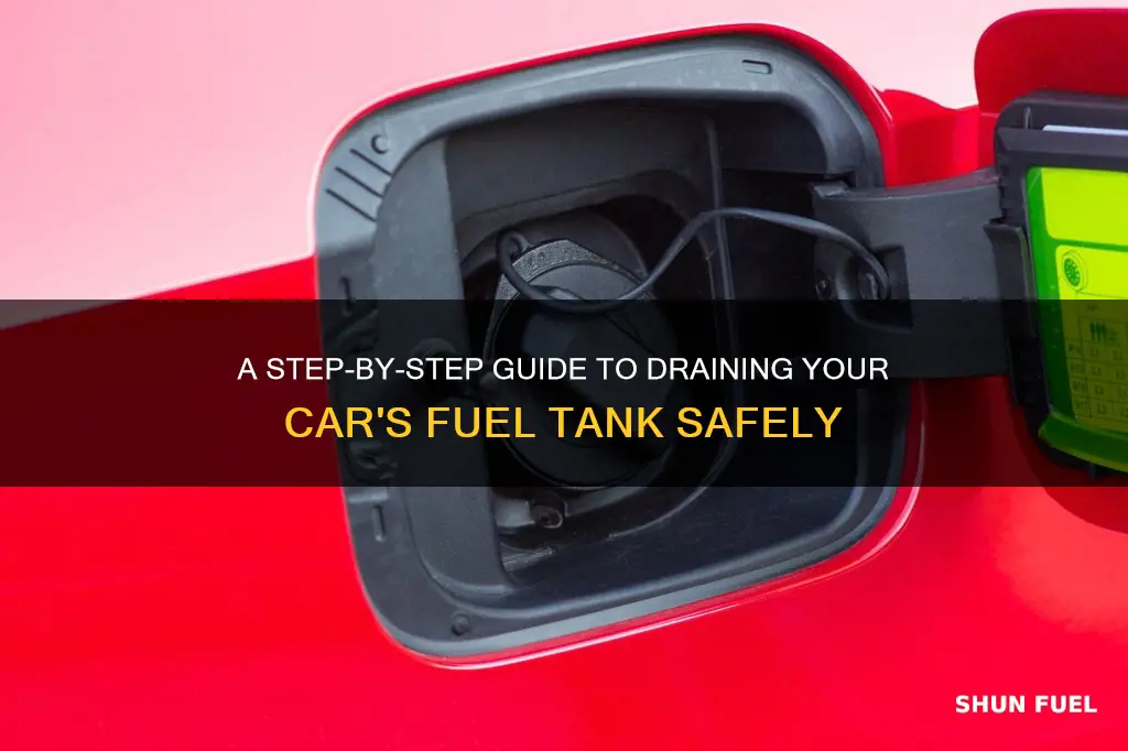 how do you drain a car fuel tank