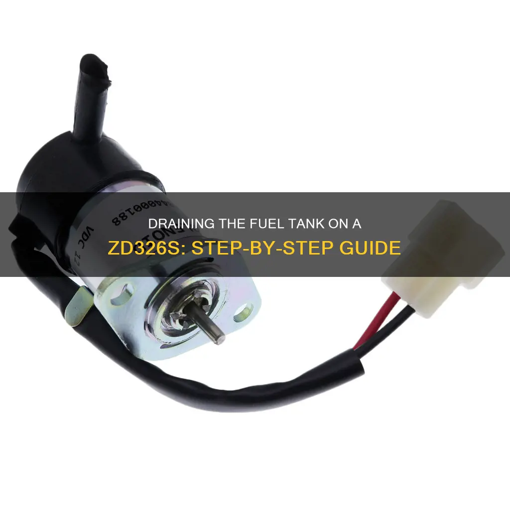how do you drain the fuel tank on a zd326s