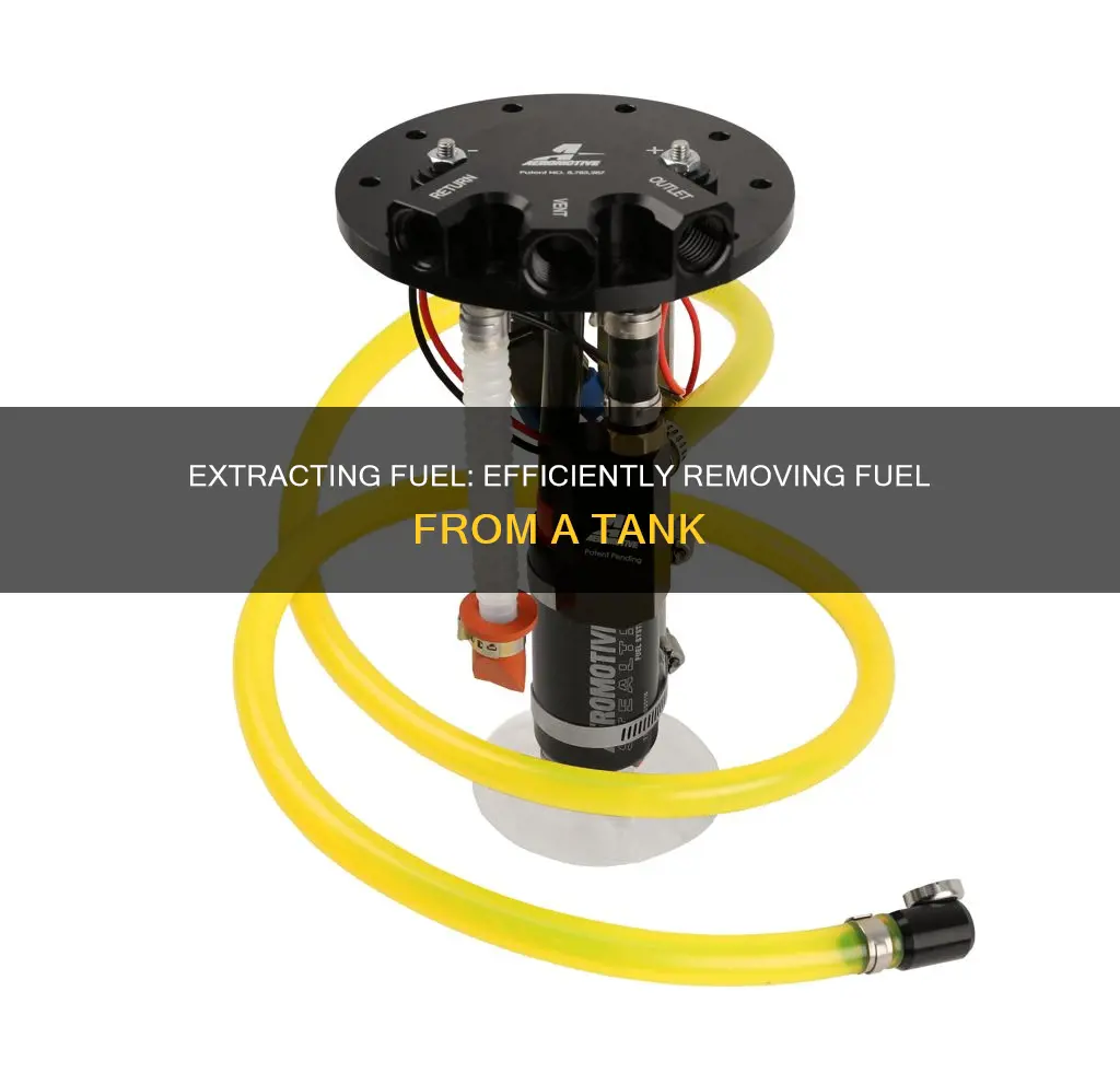 how do you get fuel out of a tank