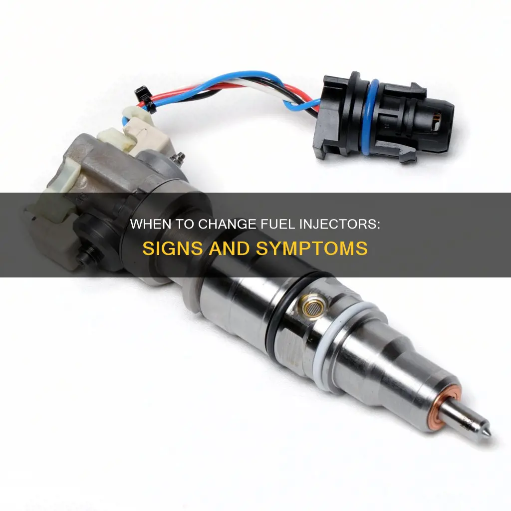 how do you know when to change fuel injectors
