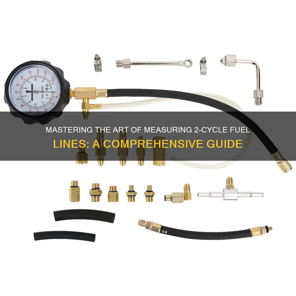 how do you measure 2 cycle fuel lines