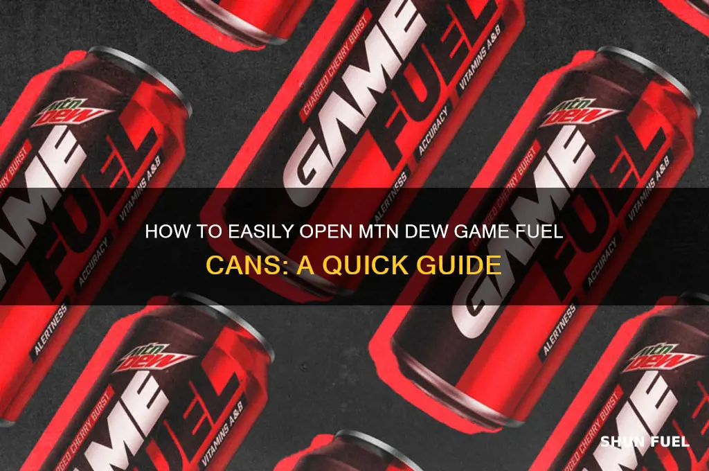how do you open mtn dew game fuel can