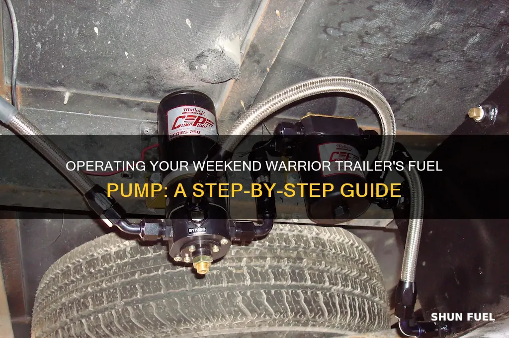 how do you operate fuel pump on weekend warrior trailer
