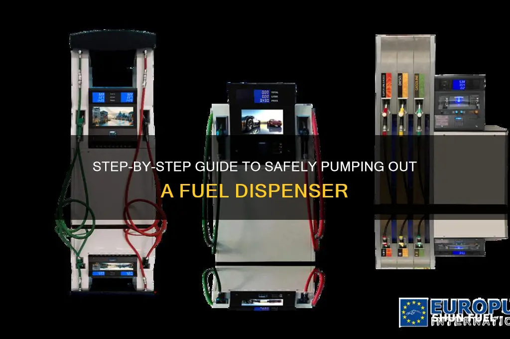 how do you pump out a fuel dispenser
