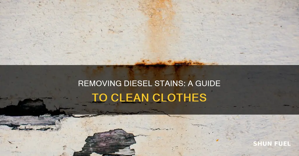 how do you remove diesel fuel from clothes