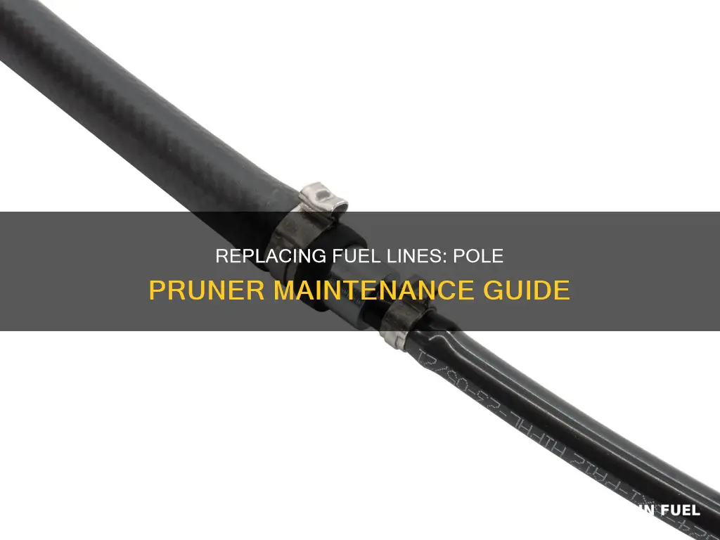 how do you replace fuel lines on a pole pruner