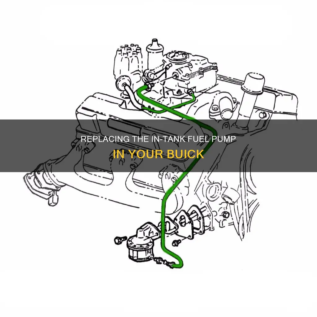 how do you replace the in tank fuel pump buick