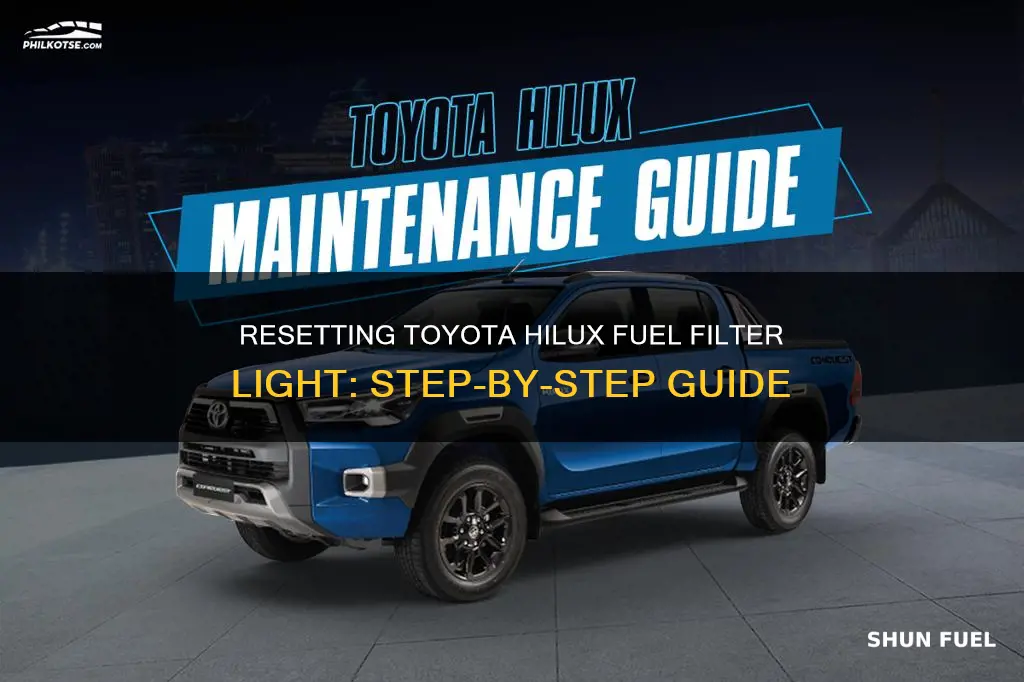 how do you reset toyota hilux fuel filter light